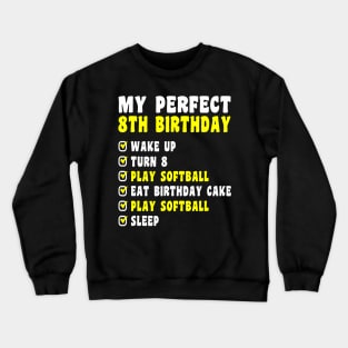 8 Years Old My Perfect 8Th Birthday Softball 8Th Birthday Crewneck Sweatshirt